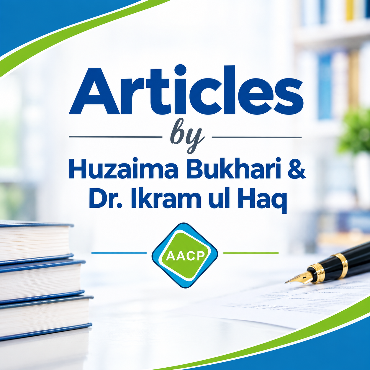 Articles  by  Huzaima Bukhari & Dr. Ikram ul Haq